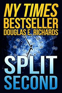 Split Second by Douglas E. Richards Split Second by Douglas E. Richards