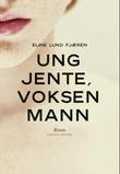 "Ung jente, voksen mann - roman" av Eline Lund Fjæren