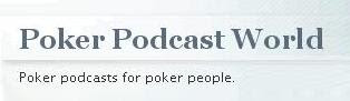 Poker Podcast World