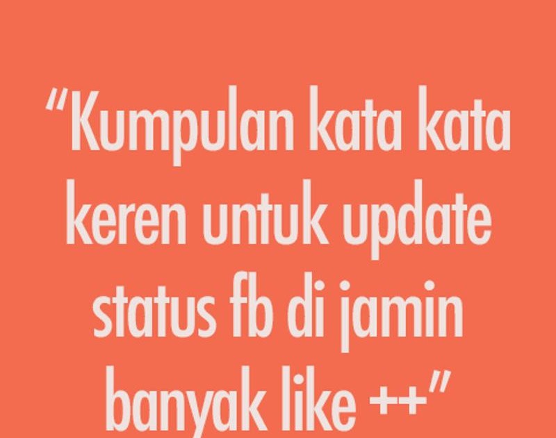 Kata Kata Galau Buat Status Fb Biar Banyak Yg Like