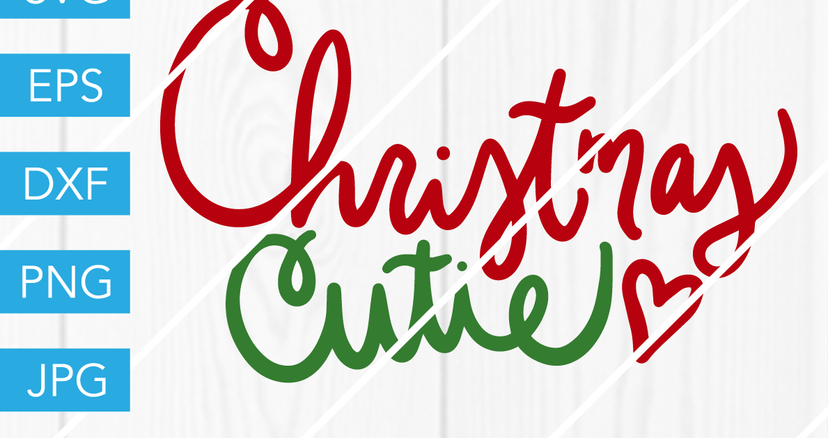 Download Cricut Cutie Svg File Christmas Cutie Svg Dxf Eps Jpg Cut File Cricut Silhouette Cameo SVG, PNG, EPS, DXF File