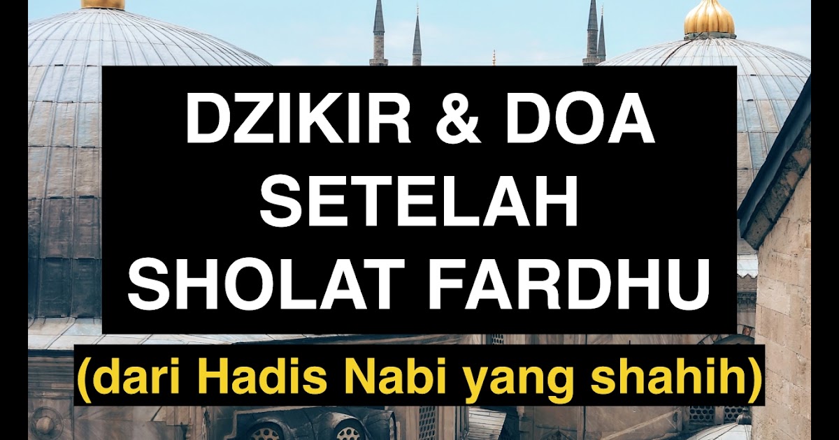 Kumpulan Doa Setelah Sholat Lima Waktu - Kumpulan Doa