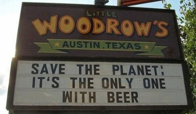 Go green: This pub in Austin, Texas, uses a humorous take on our fears for the future of the Earth