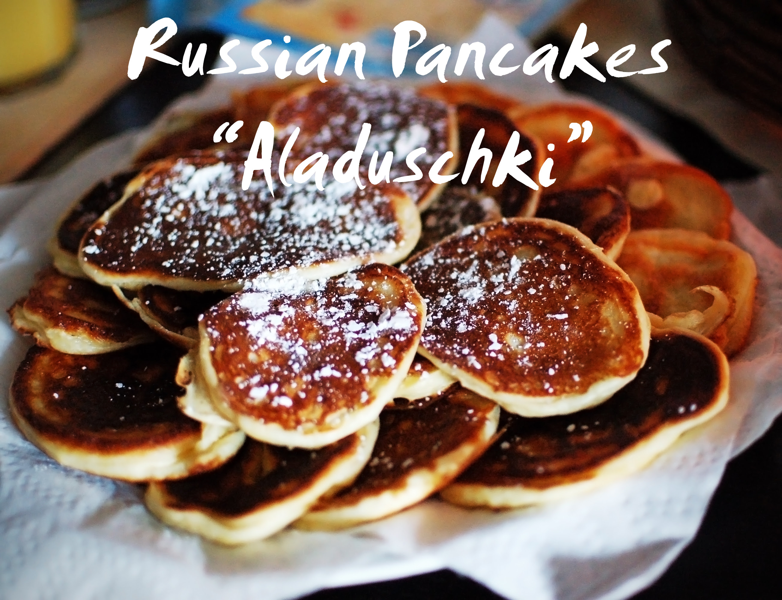 My Eye: Russian Pancakes: &amp;quot;Aladuschki&amp;quot;