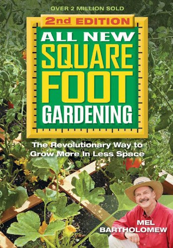 All New Square Foot Gardening, Second Edition: The Revolutionary Way to