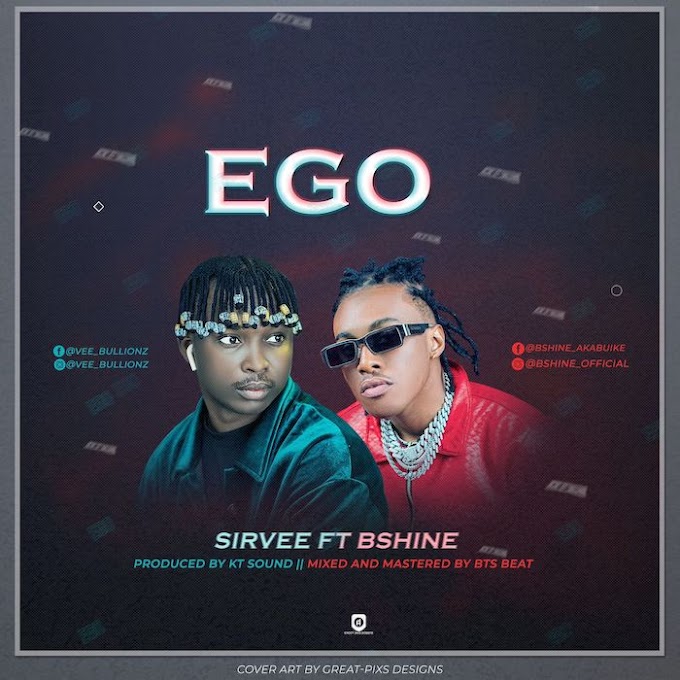 [Music] SirVee Ft. BShine – Ego