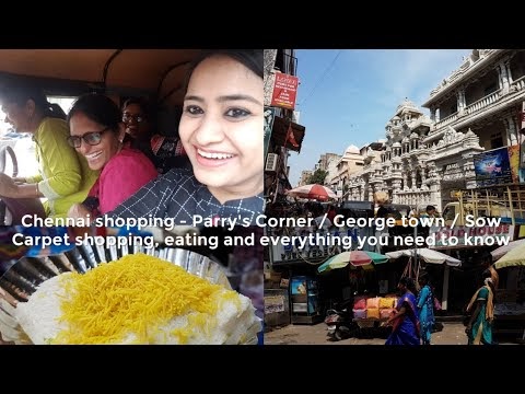Shopping In Old Chennai - George Town, Parrys Corner  Burma Bazar, Sow Carpet And More.. 
