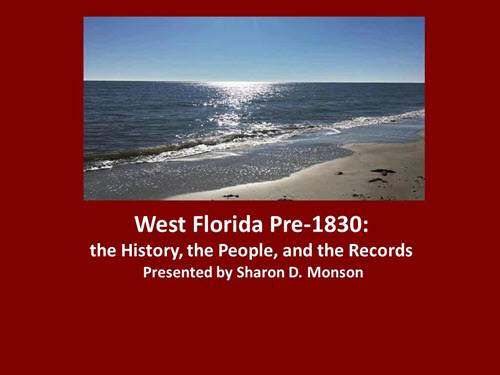 West Florida Pre-1830: The History, the People and the Records