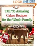 Top 35 Amazing Cakes Recipes for the...