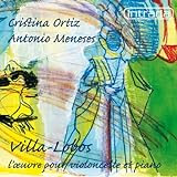 Villa-Lobos: L’oeuvre pour violoncelle et piano