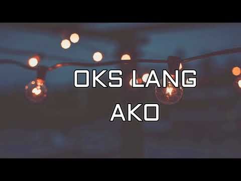 Oks Lang Ako by JROA ~ PureLyrics