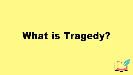 What is Tragedy in Literature? Definition, Examples of Literary Tragedy –  Woodhead Publishing