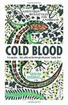 Cold Blood: Adventures with Reptiles and Amphibians