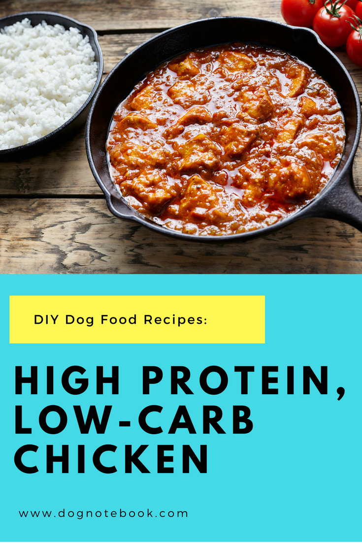 DIY Dog Food Recipes: High Protein, Low-Carb Chicken - Dog ...