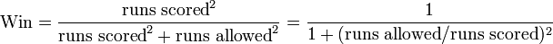 \mathrm{Win} = \frac{\text{runs scored}^2}{\text{runs scored}^2 + \text{runs allowed}^2} = \frac{1}{1+(\text{runs allowed}/\text{runs scored})^2}
