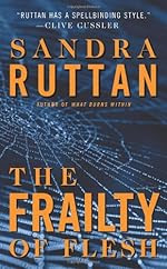 The Frailty of Flesh by Sandra Ruttan The Frailty of Flesh by Sandra Ruttan