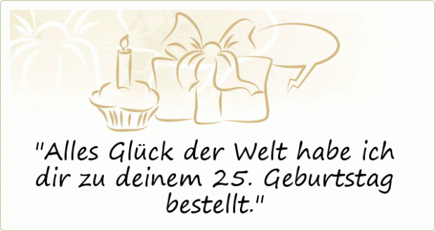 Geburtstagswünsche Zum 25 Kurz