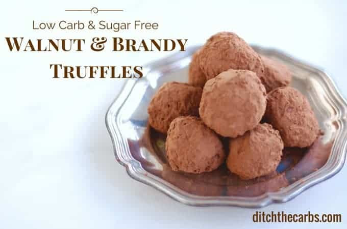You must try this amazing and simple recipe for sugar free and low carb walnut brandy truffles. Not only are they sugar free, they're low carb and gluten free. #lowcarb #sugarfree #glutenfree | ditchthecarbs.com
