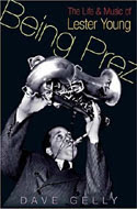 'Being Prez - The Life & Music of Lester Young'