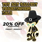 Toy Art Gallery 20% OFF holiday weekend SALE launches!!!