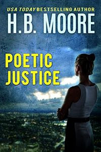 Poetic Justice by H. B. Moore