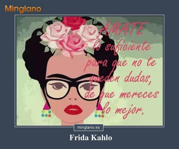 Frases De Frida Kahlo De Amor Propio