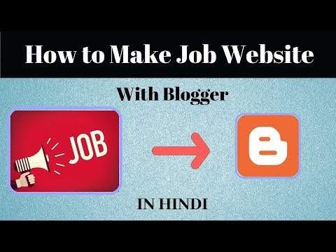HOW TO CREATE JOB WEBSITE IN BLOGGER HINDI BLOGGER