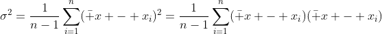 \sigma^2=\frac{1}{n-1}\sum_{i=1}^{n}(\bar%20x%20-%20x_i)^2=\frac{1}{n-1}\sum_{i=1}^{n}(\bar%20x%20-%20x_i)(\bar%20x%20-%20x_i)