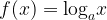 f(x) = {\log _a}x f(x) = {\log _a}x