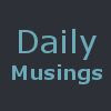 Daily Musings