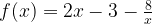 f(x)=2x-3-\frac{8}{x} f(x)=2x-3-\frac{8}{x}