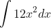 \int 12x^{2} dx