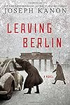 Leaving Berlin by Joseph Kanon