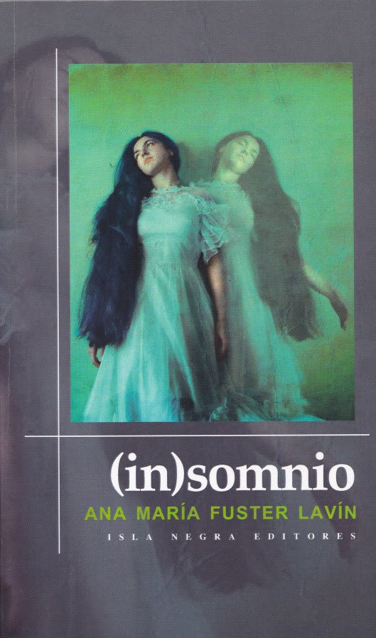 Ana María Fuster Lavín, (In)somnio. San Juan/Santo Domingo: Isla Negra Editores (2012).