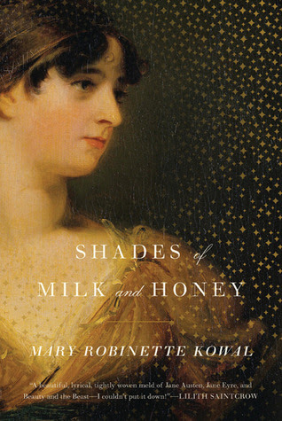 Shades of Milk and Honey (Glamourist Histories, #1)
