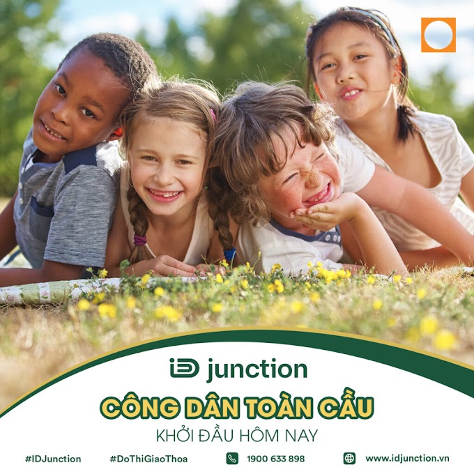 iD Junction - Dự án tạo giá trị sống bền vững cho công dân toàn cầu