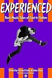 EXPERIENCED: Rock Music Tales of Fact & Fiction