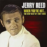 When You're Hot... The Very Best of Jerry Reed, 1967-1983