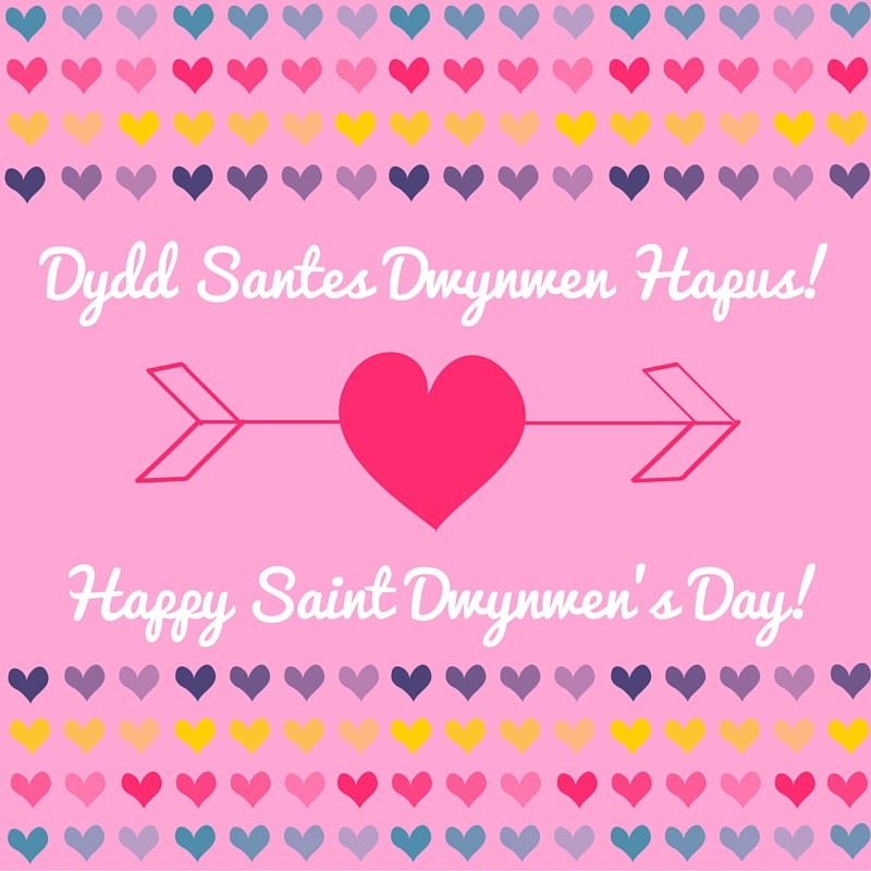 Dydd Santes Dwynwen Hapus! Happy Saint Dwynwen's Day!