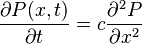 {\partial P(x,t) \over \partial t} = c {\partial^2 P \over \partial x^2 }
\,