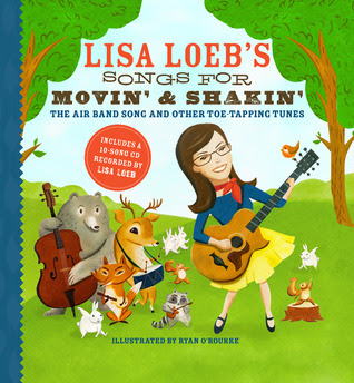 Lisa Loeb's Songs for Movin' and Shakin': The Air Band Song and Other Toe-Tapping Tunes