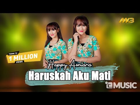 Happy Asmara - Haruskah Aku Mati (Aku Sekuat Hati Bertahan) - Best