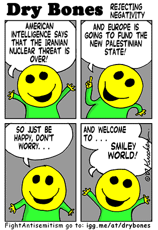 Dry Bones cartoon, israel, Iran, Palestinians, europe, self delusion, smiley face,pressure, intelligence, anti-israel,