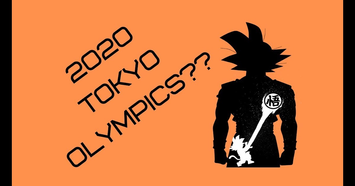 Tokyo Olympics 2021 Mascot Goku Prepare To See Goku As The 2020 Tokyo