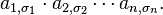 a_{1, \sigma_1} \cdot a_{2, \sigma_2} \cdots a_{n, \sigma_n}.\