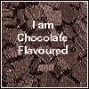 What Flavour Are You? I am Chocolate Flavoured.