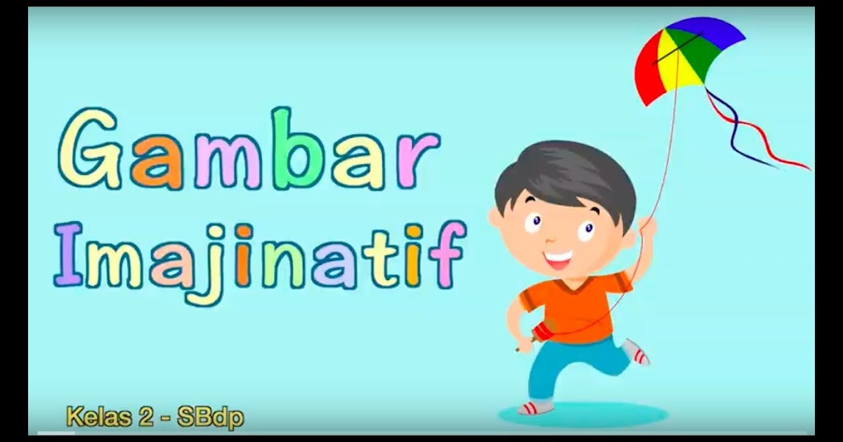 Gambar Imajinatif Kelas 2 Sd - Mind Books
