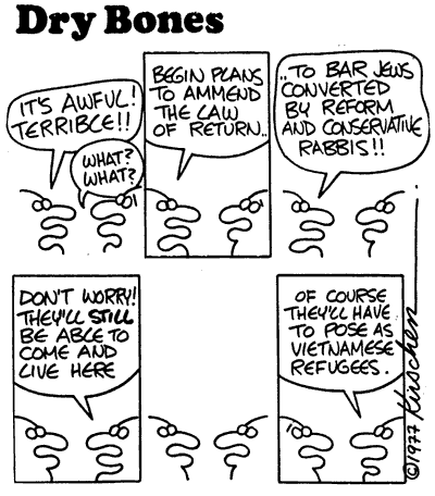 (1977) Dry Bones cartoon: Refugees, Vietnam, Begin, Law, Return, Reform Jews, Conservative Jews,Refugees, Africa, Vietnam, migrants, Judaism,