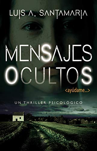 Sinopsis del Libro "Mensajes ocultos: ¿Hasta dónde estarías dispuesto a