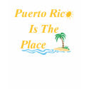 Puerto Rico Is The Place shirt